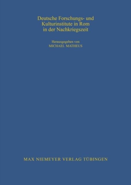 Deutsche Forschungs- und Kulturinstitute in Rom in der Nachkriegszeit
