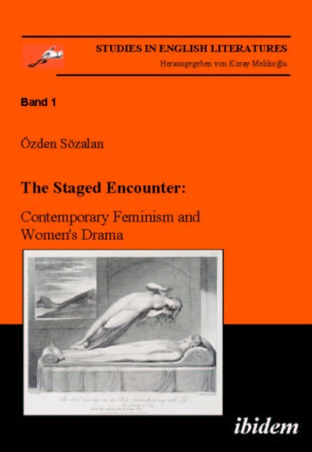 Staged Encounter: Contemporary Feminism and Women''s Drama