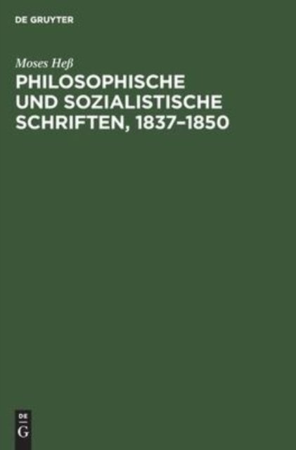 Philosophische Und Sozialistische Schriften, 1837-1850