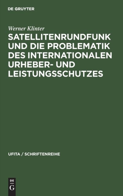 Satellitenrundfunk und die Problematik des internationalen Urheber- und Leistungsschutzes