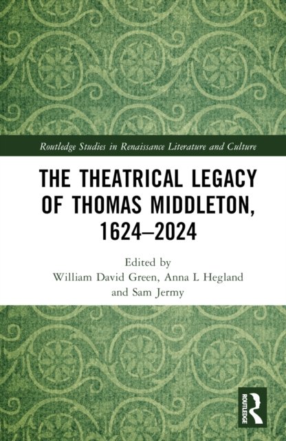 The Theatrical Legacy of Thomas Middleton, 1624-2024