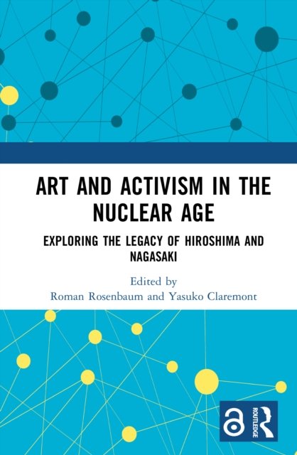 Art and Activism in the Nuclear Age