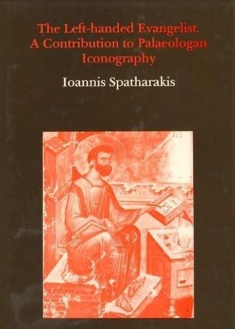 The Left-Handed Evangelist. A Contribution to Palaeologan Iconography