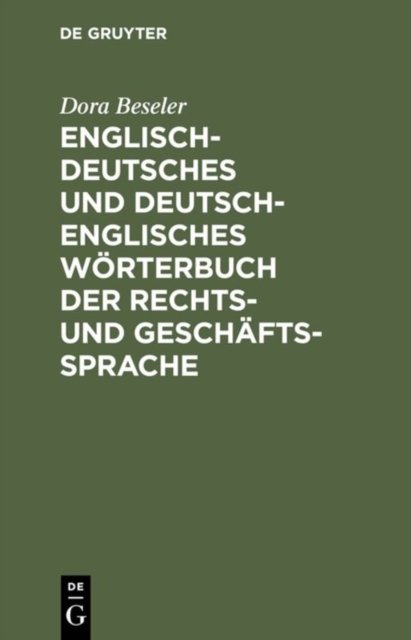 Englisch-deutsches Und Deutsch-englisches Wörterbuch Der Rechts- Und Geschäftssprache