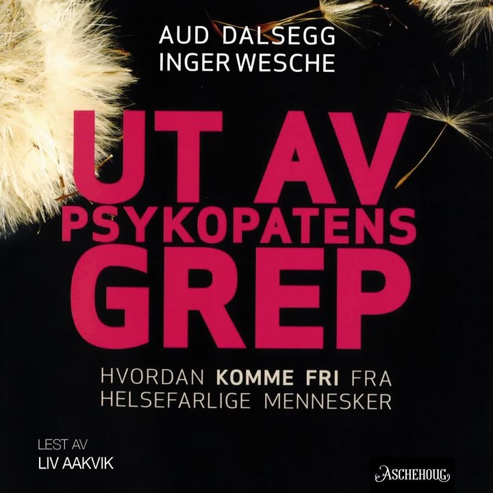 Ut av psykopatens grep - hvordan komme fri fra helsefarlige mennesker