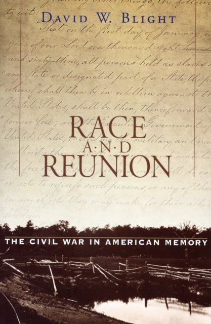 Race & Reunion – The Civil War in American Memory
