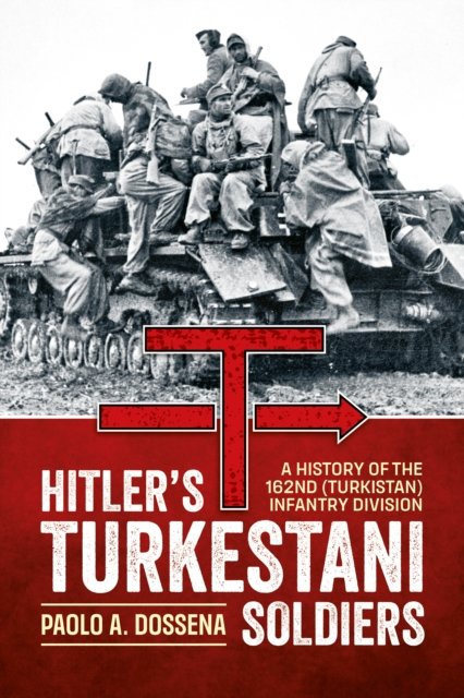Hitler’s Turkestani Soldiers