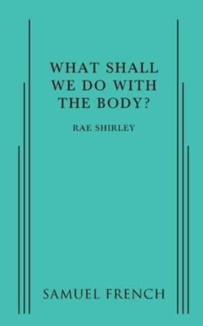 What Shall We Do With The Body?