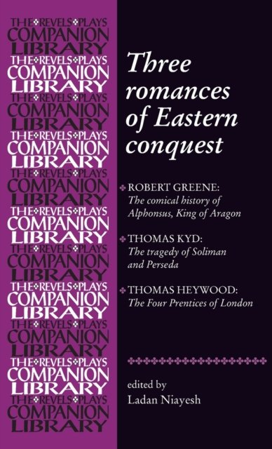 Three Romances of Eastern Conquest