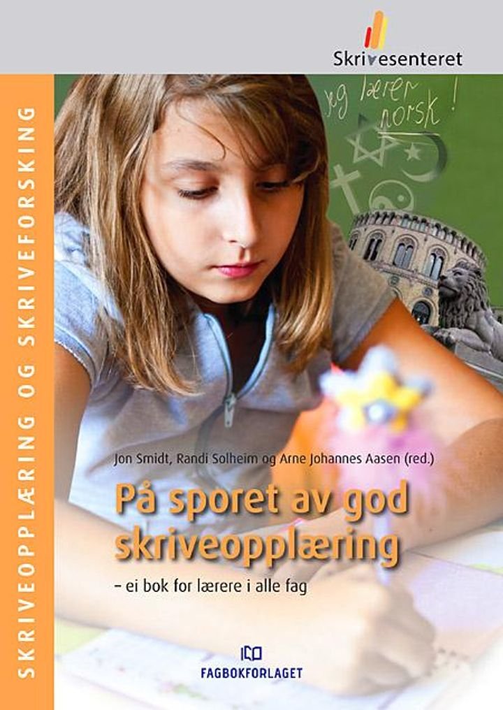 På sporet av god skriveopplæring - ei bok for lærere i alle fag