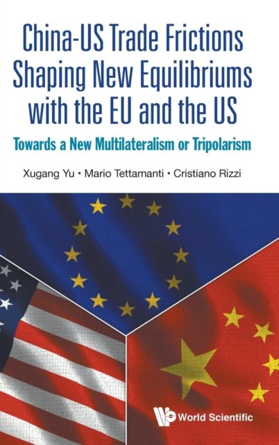 CHN-US TRADE FRICTIONS SHAPING NEW EQUILIBRIUMS WITH EU & US