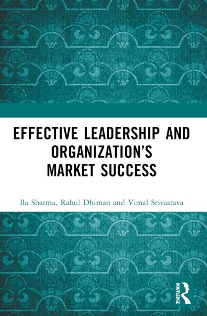 Effective Leadership and Organization''s Market Success