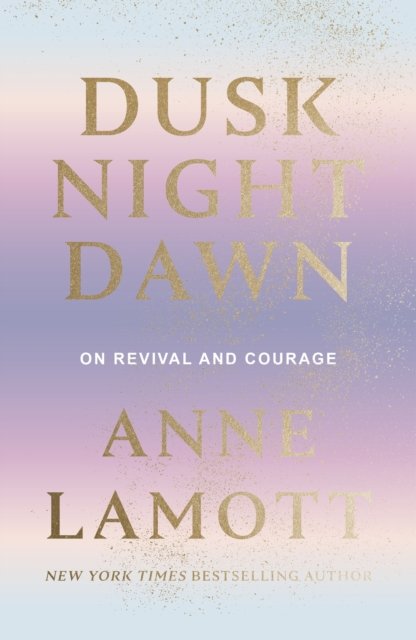 Dusk Night Dawn – On Revival and Courage