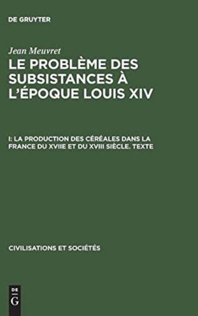 La Production Des Cereales Dans La France Du Xviie Et Du XVIII Siecle - Texte
