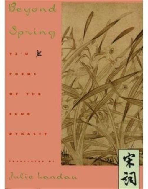 Beyond Spring – Tz'u Poems of the Sung Dynasty (Paper)