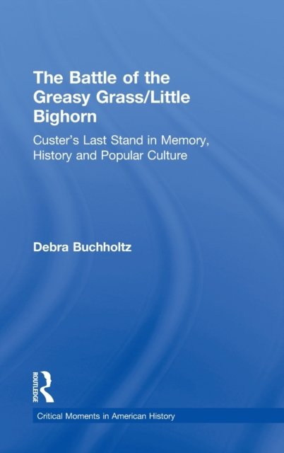 The Battle of the Greasy Grass/Little Bighorn