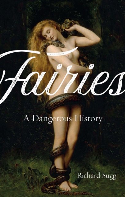 Fairies – A Dangerous History