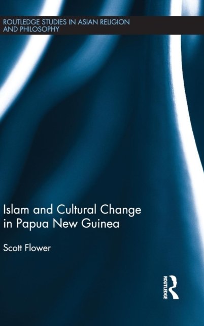 Islam and Cultural Change in Papua New Guinea
