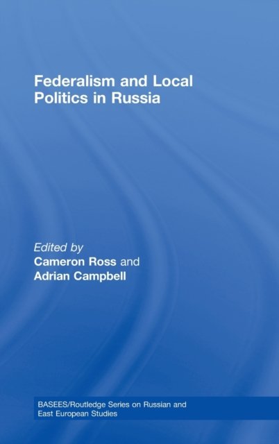 Federalism and Local Politics in Russia