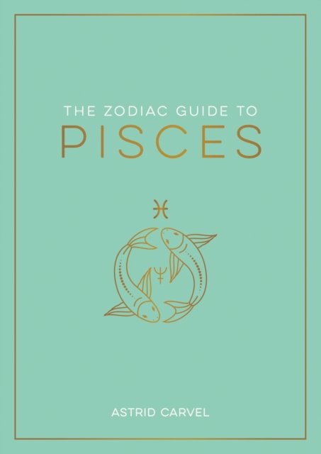 The Zodiac Guide to Pisces