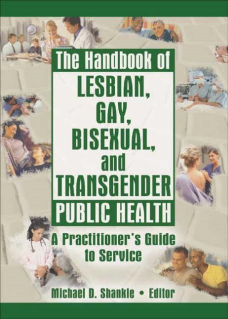 The Handbook of Lesbian, Gay, Bisexual, and Transgender Public Health