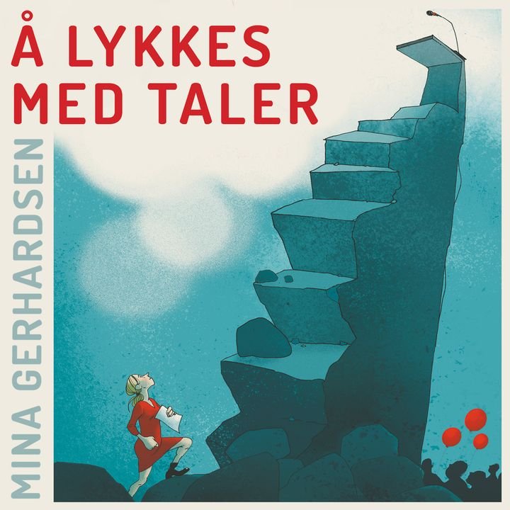 Å lykkes med taler - en håndbok for deg som vil skrive engasjerende taler og holde inspirerende foredrag