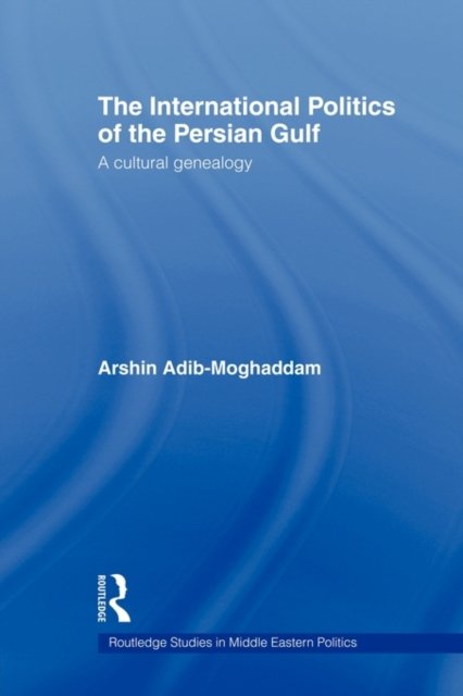The International Politics of the Persian Gulf