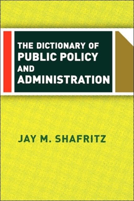 The Dictionary Of Public Policy And Administration