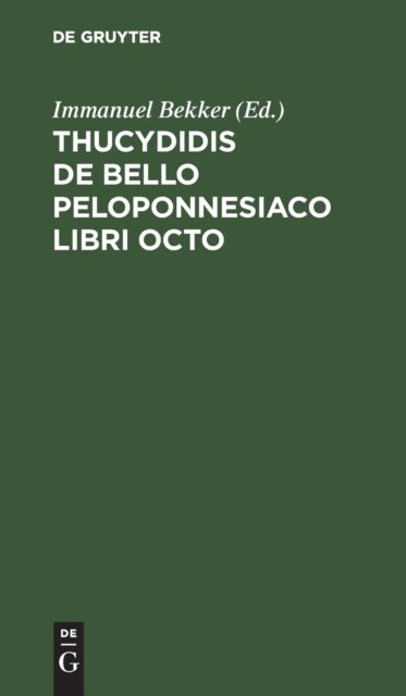 Thucydidis de Bello Peloponnesiaco Libri Octo