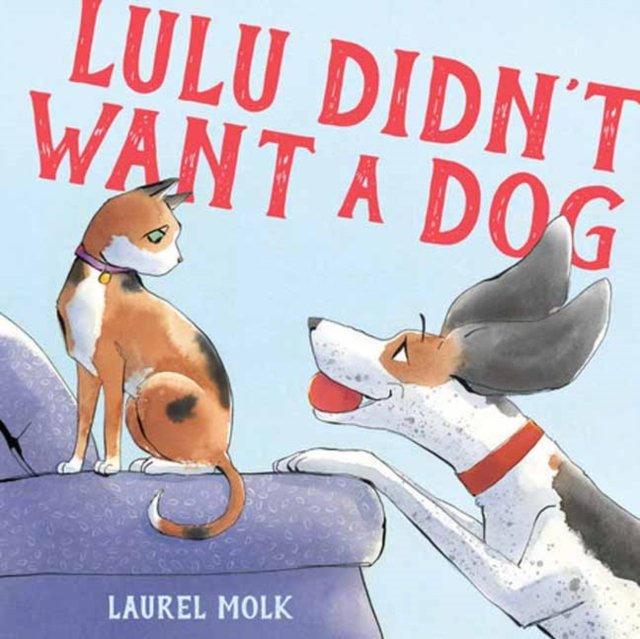 Lulu Didn''t Want a Dog