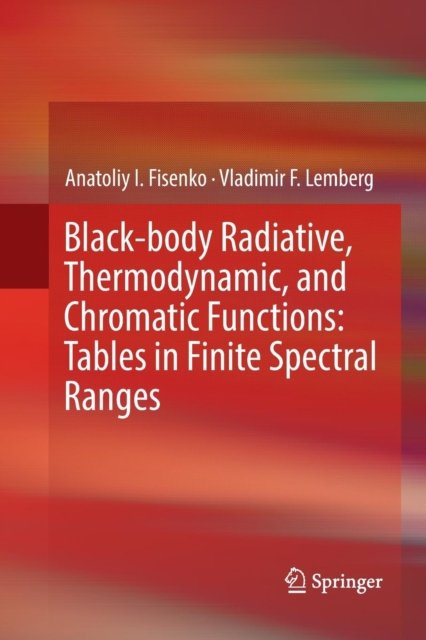 Black-body Radiative, Thermodynamic, and Chromatic Functions: Tables in Finite Spectral Ranges