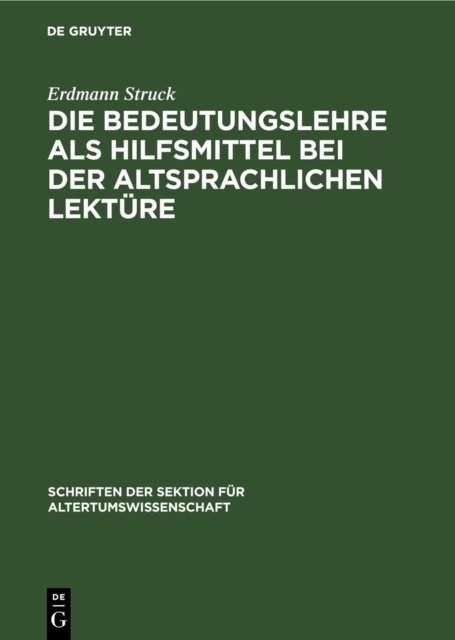 Die Bedeutungslehre ALS Hilfsmittel Bei Der Altsprachlichen Lekture