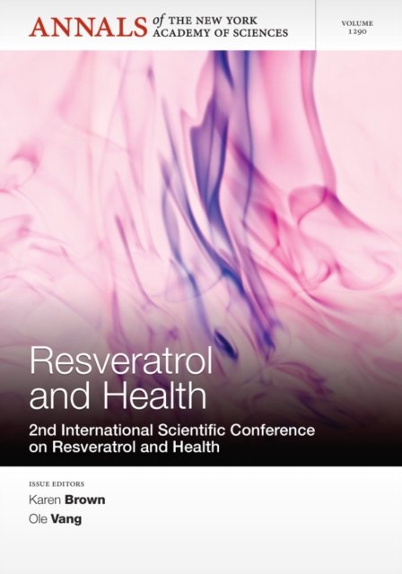 Annals of the New York Academy of Sciences, Volume 1290, Resveratrol and Health – 2nd International Conference on Resveratrol and Health