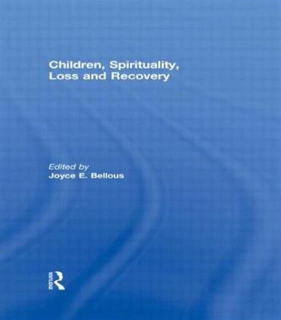 Children, Spirituality, Loss and Recovery