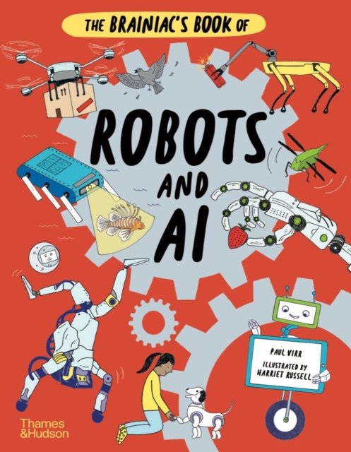 The Brainiac''s Book of Robots and AI
