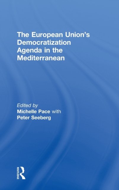 The European Union''s Democratization Agenda in the Mediterranean