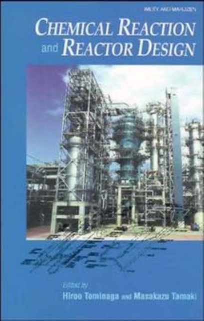 Chemical Reaction and Reactor Design