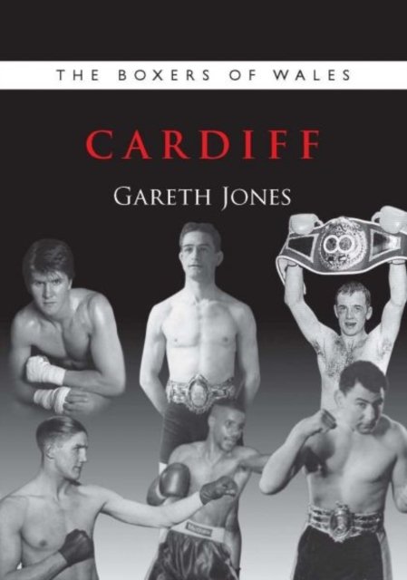 Boxers of Wales, The: Cardiff