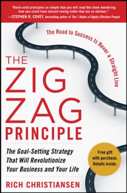The Zigzag Principle:  The Goal Setting Strategy that will Revolutionize Your Business and Your Life