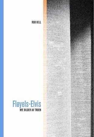 Fløyels-Elvis - nye bilder av troen : en ny skisse av kristentroen