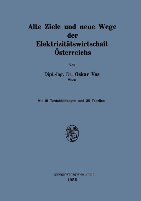 Alte Ziele und neue Wege der Elektrizitatswirtschaft Osterreichs