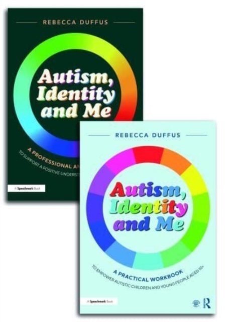A Practical Workbook and Professional Guide to Empower Autistic Children and Young People Aged 10+