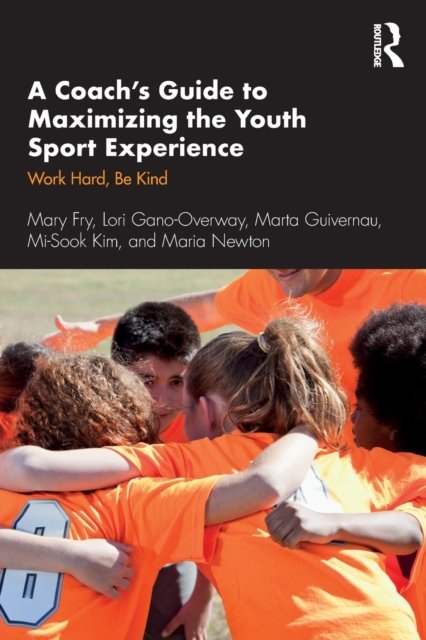 A Coach’s Guide to Maximizing the Youth Sport Experience