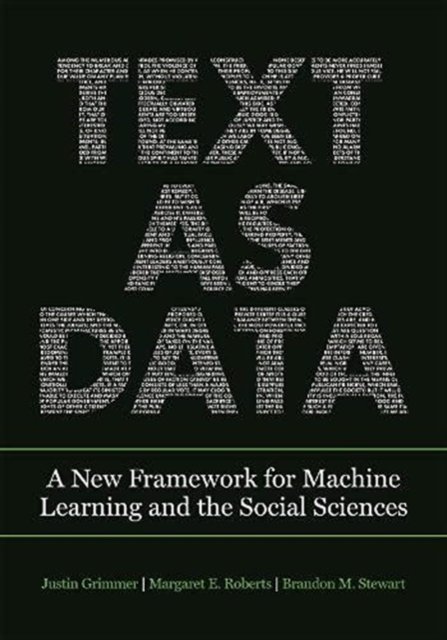 Text as Data – A New Framework for Machine Learning and the Social Sciences