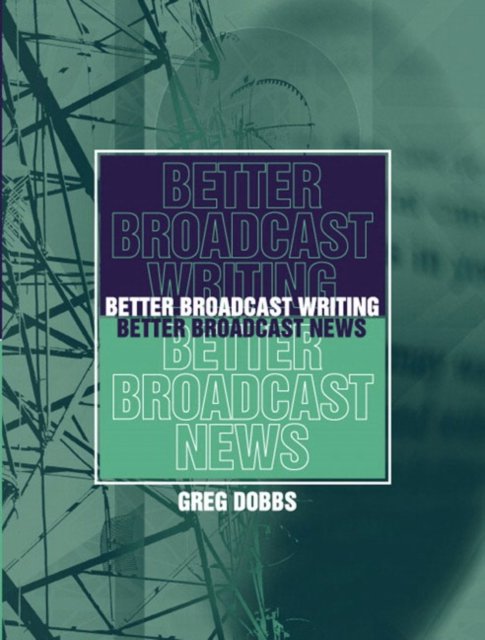 Better Broadcast Writing, Better Broadcast News