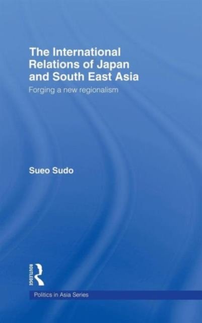The International Relations of Japan and South East Asia
