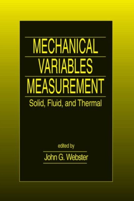 Mechanical Variables Measurement - Solid, Fluid, and Thermal