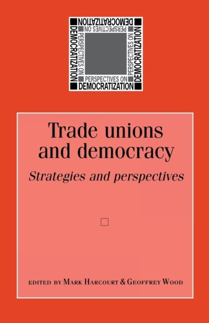 Trade Unions and Democracy