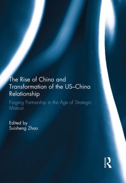 The Rise of China and Transformation of the US-China Relationship
