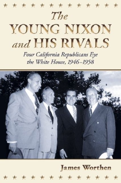 The Young Nixon and His Rivals